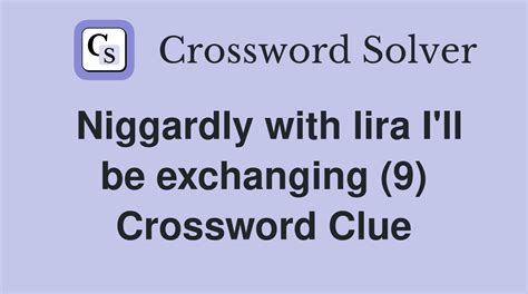 niggardly crossword clue